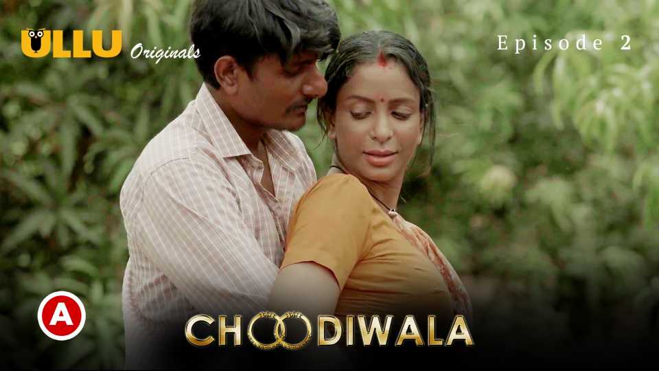 Choodiwala Part 1 Episode 2 Ullu Web Series